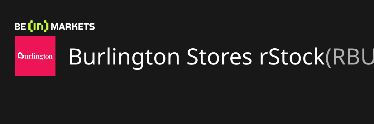 Burlington Stores rStock (RBURL) Price, MarketCap, Charts and Fundamentals Info